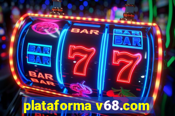 plataforma v68.com